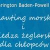 Baden Powell o żeglarstwie